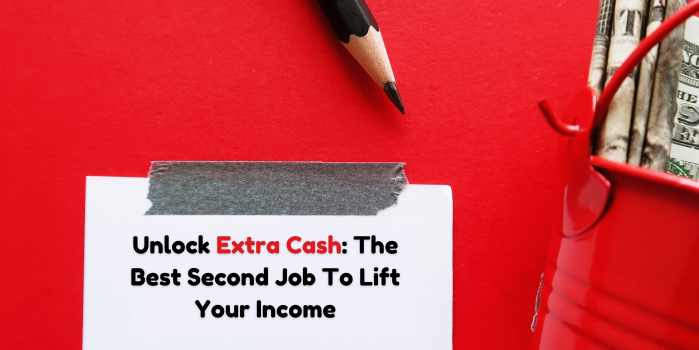 Unlock Extra Cash The Best Second Job To Lift Your Income